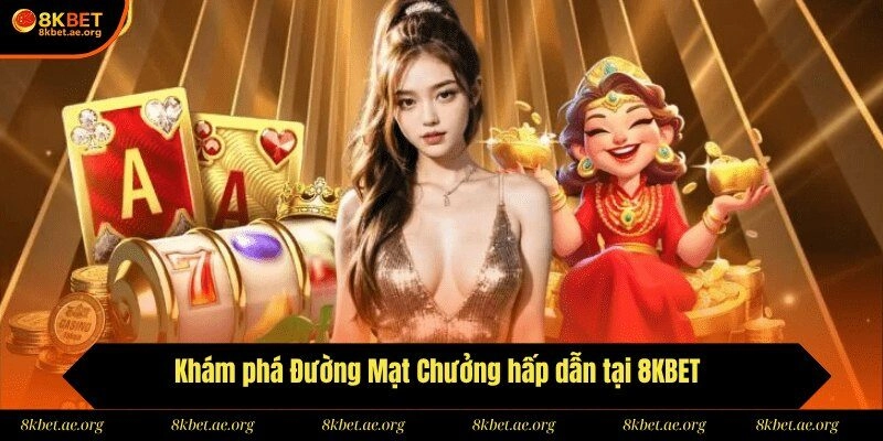 Khám phá Đường Mạt Chưởng hấp dẫn tại 8KBET