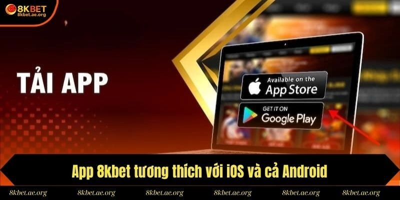 App 8kbet tương thích với iOS và cả Android