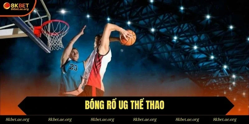 Hội viên không thể bỏ lỡ bộ môn cá cược bóng rổ tại 8KBET